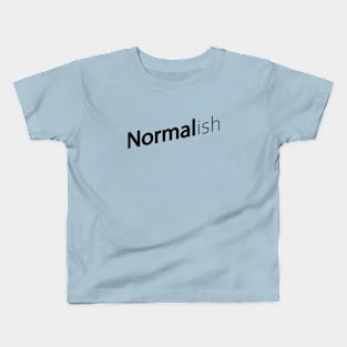 Normalish Kids T-Shirt